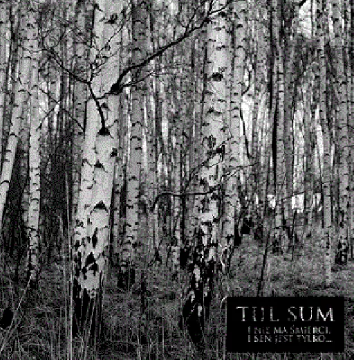 Tiil Sum - I nie ma śmierci, i sen jest tylko... (MCD)