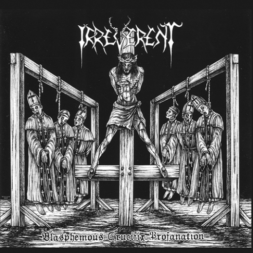 Irreverent - Blasphemous Crucifix Profanation (CD)