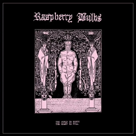 Raspberry Bulbs - The World Is Empty, the Heart Is Full (PicLP)