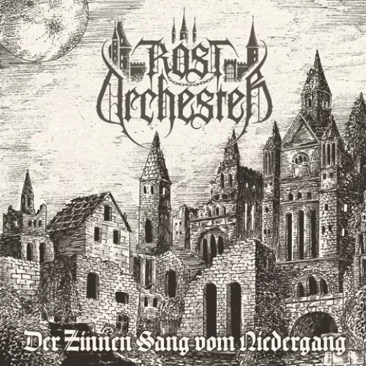 Rostorchester - Der Zinnen Sang vom Niedergang (CD)