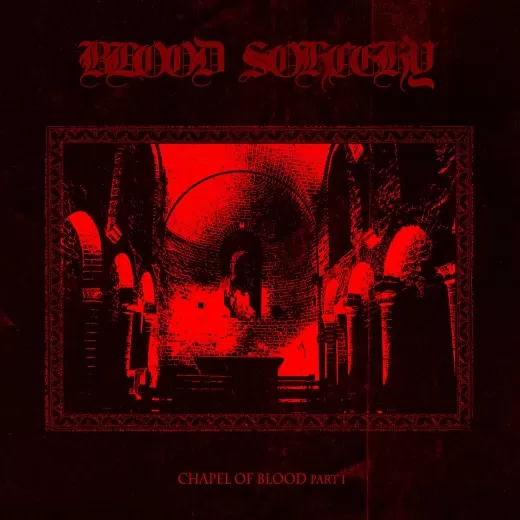 Blood Sorcery - Chapel of Blood Part I (CD)