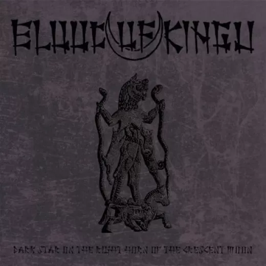 Blood of Kingu - Dark Star on the Right Horn of the Crescent Moon (CD)