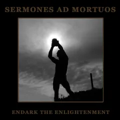 Sermones ad Mortuos - Endark the Enlightenment (CD)