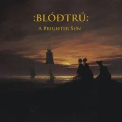 Blodtru - A Brighter Sun (CD)