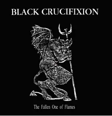 Black Crucifixion - The Fallen One of Flames (CD)