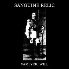 Sanguine Relic - Vampyric Will (CD)